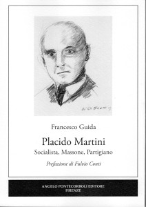 Placido Martini-Socialista, Massone, Partigiano-Francesco Guida-ISBN 978-88-99695-01-9